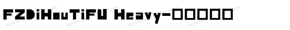 FZDiHouTiFU Heavy字体转换